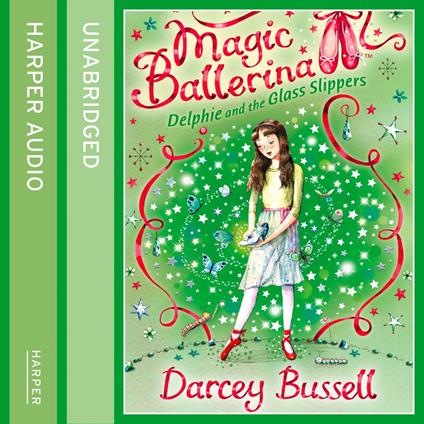 Delphie and the Glass Slippers (Magic Ballerina, Book 4)