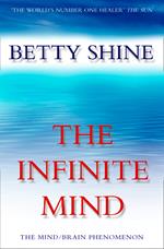 The Infinite Mind: The Mind/Brain Phenomenon