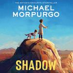 Shadow: Set in the Afghanistan war, the heartwarming story of a boy and a dog, from the bestselling author of War Horse