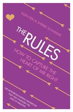 The Rules: How to Capture the Heart of Mr Right