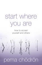 Start Where You Are: How to accept yourself and others