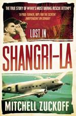 Lost in Shangri-La: Escape from a Hidden World - a True Story