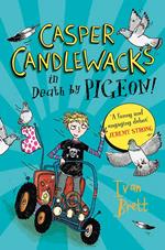 Casper Candlewacks in Death by Pigeon! (Casper Candlewacks, Book 1)