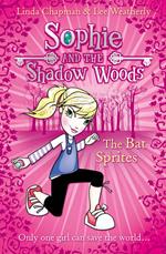 The Bat Sprites (Sophie and the Shadow Woods, Book 6)