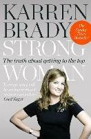 Strong Woman: The Truth About Getting to the Top