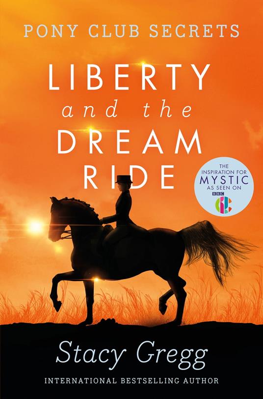 Liberty and the Dream Ride (Pony Club Secrets, Book 11) - Stacy Gregg - ebook