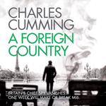 A Foreign Country: From the Sunday Times Top Ten bestselling author, a compelling spy action crime thriller you won’t want to put down (Thomas Kell Spy Thriller, Book 1)