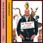 We Bought a Zoo (Film Tie-in): The amazing true story of a broken-down zoo, and the 200 animals that changed a family forever