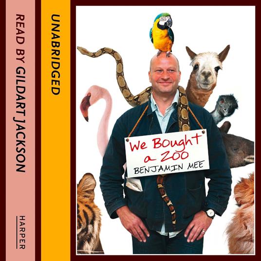 We Bought a Zoo (Film Tie-in): The amazing true story of a broken-down zoo, and the 200 animals that changed a family forever