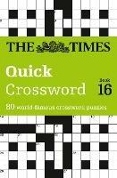 The Times Quick Crossword Book 16: 80 World-Famous Crossword Puzzles from the Times2