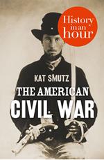 The American Civil War: History in an Hour