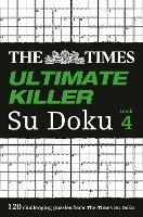 The Times Ultimate Killer Su Doku Book 4: 120 Challenging Puzzles from the Times