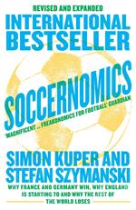 Soccernomics (2022 World Cup Edition): Why France and Germany Win, Why England Is Starting to and Why The Rest of the World Loses