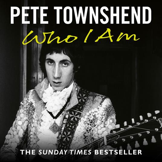 Pete Townshend: Who I Am