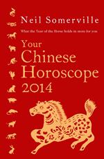 Your Chinese Horoscope 2014: What the year of the horse holds in store for you