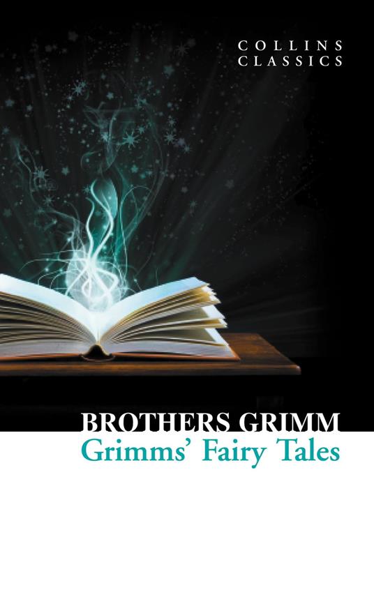 Grimms’ Fairy Tales (Collins Classics)