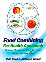 Food Combining for Health Cookbook: Better health and weight loss with the Hay Diet