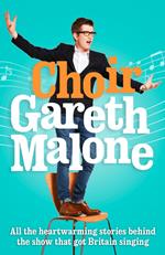 Choir: Gareth Malone