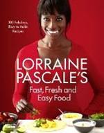 Lorraine Pascale’s Fast, Fresh and Easy Food