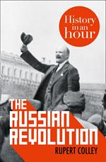 The Russian Revolution: History in an Hour