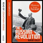 The Russian Revolution: History in an Hour: History for busy people. Read a succinct history of The Russian Revolution in just one hour.