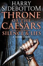 Silence & Lies (A Short Story): A Throne of the Caesars Story