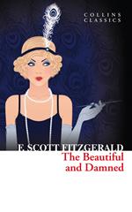 The Beautiful and Damned (Collins Classics)