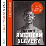 American Slavery: History in an Hour