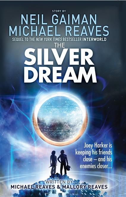 The Silver Dream (Interworld, Book 2) - Neil Gaiman,Reaves - ebook