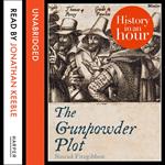 The Gunpowder Plot: History in an Hour