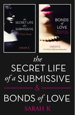 The Secret Life of a Submissive and Bonds of Love: 2-book BDSM Erotica Collection