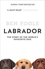 Labrador: The Story of the World’s Favourite Dog