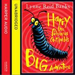 Harry the Poisonous Centipede’s Big Adventure