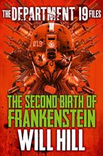 The Department 19 Files: The Second Birth of Frankenstein (Department 19)