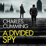 A Divided Spy: A gripping espionage thriller from the master of the modern spy fiction novel (Thomas Kell Spy Thriller, Book 3)