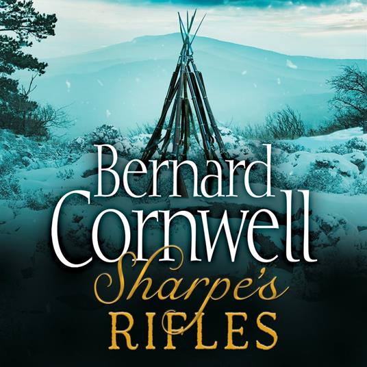 Sharpe’s Rifles: The French Invasion of Galicia, January 1809 (The Sharpe Series, Book 6)