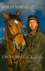On Horseback: Selected Journalism (Text Only)