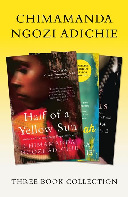 Half of a Yellow Sun, Americanah, Purple Hibiscus: Chimamanda Ngozi Adichie Three-Book Collection