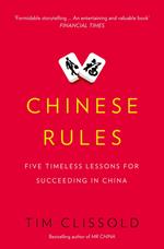 Chinese Rules: Five Timeless Lessons for Succeeding in China