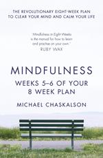 Mindfulness: Weeks 7-8 of Your 8-Week Plan