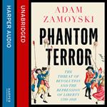 Phantom Terror: The Threat of Revolution and the Repression of Liberty 1789-1848