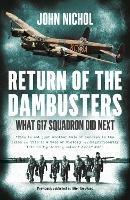 Return of the Dambusters: What 617 Squadron Did Next