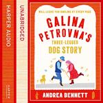 Galina Petrovna’s Three-Legged Dog Story