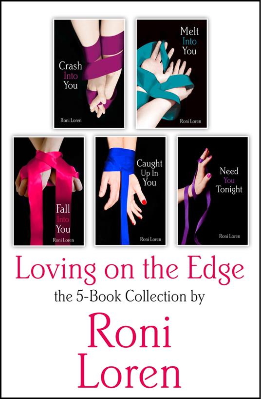 Loving On the Edge 5-Book Collection: Crash Into You, Melt Into You, Fall Into You, Caught Up In You, Need You Tonight