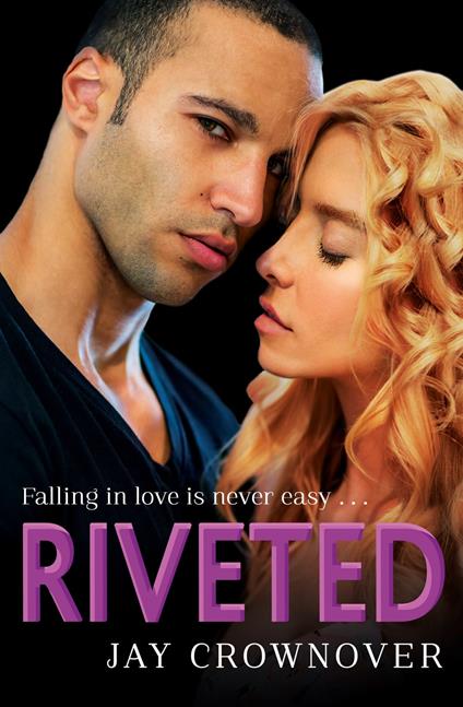 Riveted (Saints of Denver, Book 3) - Jay Crownover - ebook