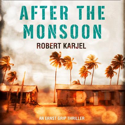 After the Monsoon: An unputdownable thriller that will get your pulse racing!