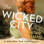 The Wicked City: A stunning love story set in the roaring twenties