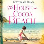 The House on Cocoa Beach: A sweeping epic love story, perfect for fans of historical romance