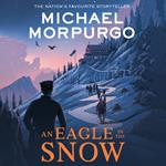 An Eagle in the Snow: A classic children’s wartime story of a soldier’s courage