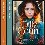 Ragged Rose: A heartwarming historical saga from the No.1 bestselling author!!